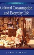 Cultural Consumption & Everyday Life di John Storey edito da Oxford University Press, USA