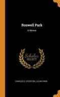 Roswell Park di Charles G Stockton, Julian Park edito da Franklin Classics Trade Press