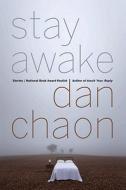 Stay Awake di Dan Chaon edito da Random House Usa Inc