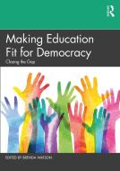 Making Education Fit For Democracy di Brenda Watson edito da Taylor & Francis Ltd
