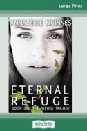 Eternal Refuge (16pt Large Print Edition) di Annabelle McInnes edito da ReadHowYouWant