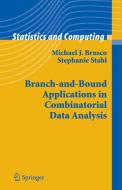Branch-And-Bound Applications in Combinatorial Data Analysis di Michael J. Brusco, Stephanie Stahl edito da SPRINGER NATURE