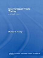 International Trade Theory di Murray (University of New South Wales Kemp edito da Taylor & Francis Ltd