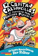 El Capitán Calzoncillos Y El Perverso Plan del Profesor Pipicaca (Captain Underpants #4): (spanish Language Edition of C di Dav Pilkey edito da SCHOLASTIC