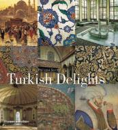 Turkish Delights di Philippa Scott edito da Thames & Hudson Ltd