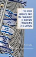 The Israeli Economy from the Foundation of the State through the 21st Century di Paul Rivlin edito da Cambridge University Press