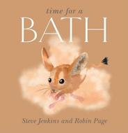 Time for a Bath di Steve Jenkins, Robin Page edito da HOUGHTON MIFFLIN