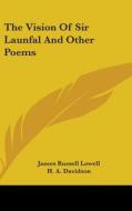The Vision Of Sir Launfal And Other Poem di JAMES RUSSEL LOWELL edito da Kessinger Publishing