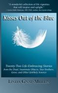 Kisses Out of the Blue di Linda Gnat-Mullin edito da Linda Gnat-Mullin