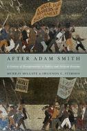 After Adam Smith: A Century of Transformation in Politics and Political Economy di Murray Milgate, Shannon C. Stimson edito da Princeton University Press