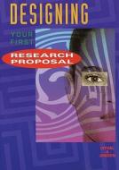 Designing Your First Research Proposal di R. Vithal, J. Jansen edito da Juta Academic