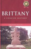 A Concise History of Brittany di Gwenno Piette edito da UNIV OF WALES PR