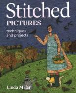 Stitched Pictures di Linda Miller edito da The Crowood Press Ltd