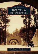Route 66 in California di Glen Duncan, California Route 66 Preservation Foundat edito da ARCADIA PUB (SC)