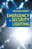 Emergency and Security Lighting di Gerard Honey edito da NEWNES