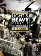 Light and Heavy Vehicle Technology di Malcolm Nunney edito da Taylor & Francis Ltd
