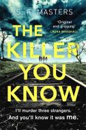 The Killer You Know di S. R. Masters edito da Little, Brown Book Group