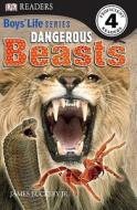 Dangerous Beasts di James Buckley edito da DK Publishing (Dorling Kindersley)