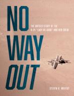 No Way Out di Steven R. Whitby edito da Schiffer Publishing Ltd