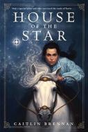 House of the Star di Caitlin Brennan edito da Starscape Books