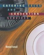 Catering, Sales and Convention Services di Ahmed Ismail edito da DELMAR