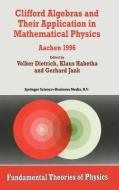 Clifford Algebras and Their Application in Mathematical Physics: Aachen 1996 edito da Kluwer Academic Publishers