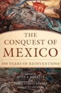 The Conquest Of Mexico di Matthew Restall edito da University Of Oklahoma Press