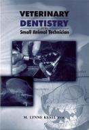 Veterinary Dentistry for the Small Animal Technician di M. Lynne Kesel edito da Wiley-Blackwell