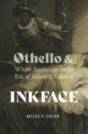 Inkface di Miles P. Grier edito da University Of Virginia Press