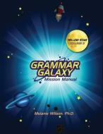 Grammar Galaxy: Yellow Star: Mission Manual di Melanie Wilson edito da LIGHTNING SOURCE INC