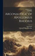 "The Argonautica" of Apollonius Rhodius di Apollonius, Edward Philip Coleridge edito da LEGARE STREET PR
