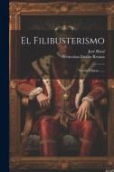 El Filibusterismo: Novela Filipina ...... di José Rizal edito da LEGARE STREET PR
