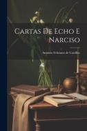 Cartas de Echo e Narciso di Antonio Feliciano De Castilho edito da LEGARE STREET PR