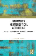 Gadamer's Hermeneutical Aesthetics di Cynthia R. Nielsen edito da Taylor & Francis Ltd