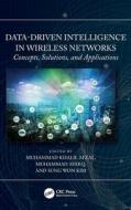 Data-Driven Intelligence In Wireless Networks edito da Taylor & Francis Ltd