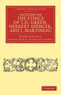 Lectures on the Ethics of T. H. Green, MR Herbert Spencer, and J. Martineau di Henry Sidgwick edito da Cambridge University Press