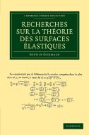 Recherches Sur La Theorie Des Surfaces Elastiques di Sophie Germain edito da Cambridge University Press