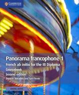 Panorama Francophone 1 Coursebook with Cambridge Elevate Edition: French AB Initio for the Ib Diploma di Daniele Bourdais, Sue Finnie edito da CAMBRIDGE