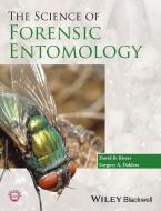 Science of Forensic Entomology di Rivers edito da John Wiley & Sons