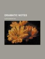 Dramatic Notes di Austin Brereton edito da Rarebooksclub.com