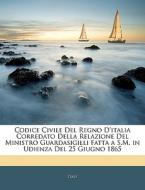 Codice Civile Del Regno D'italia Correda di Italy edito da Nabu Press