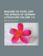 Madame De Sta L And The Spread Of Germa di Emma Gertrude Jaeck edito da Rarebooksclub.com
