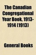 The Canadian Congregational Year Book, 1 di General Books edito da General Books
