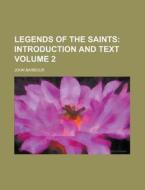 Legends of the Saints Volume 2 di John Barbour edito da Rarebooksclub.com