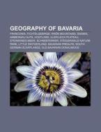 Geography Of Bavaria: Franconia, Rh N Mo di Books Llc edito da Books LLC, Wiki Series