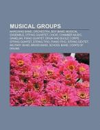 Musical groups di Books Llc edito da Books LLC, Reference Series