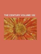The Century Volume 102 di Books Group edito da Rarebooksclub.com