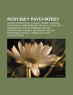 Rosyjscy Psychiatrzy: Liwierij Darkszewi di R. D. O. Wikipedia edito da Books LLC, Wiki Series