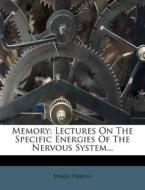 Memory: Lectures on the Specific Energies of the Nervous System... di Ewald Hering edito da Nabu Press