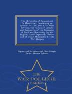 The Chronicles Of Enguerrand De Monstrelet di Enguerrand De Monstrelet, Bon-Joseph Dacier, Thomas Johnes edito da War College Series